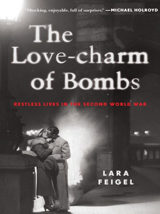 Title details for The Love-charm of Bombs by Lara Feigel - Available